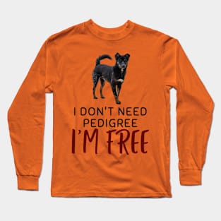 Mixed breed and freedom Long Sleeve T-Shirt